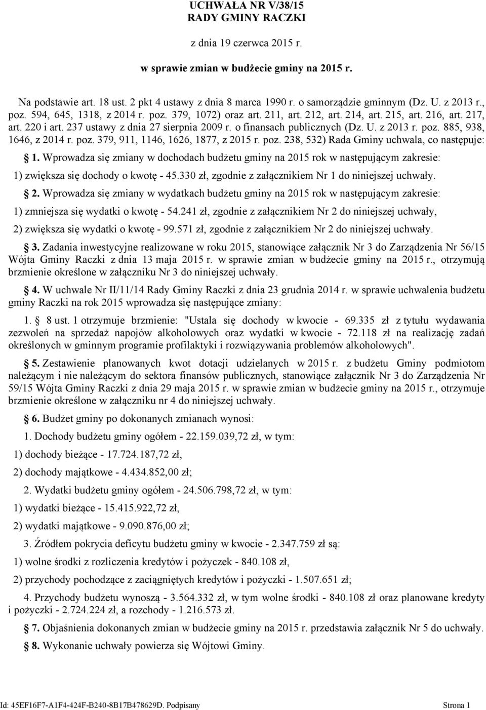 z 2013 r. poz. 885, 938, 1646, z 2014 r. poz. 379, 911, 1146, 1626, 1877, z 2015 r. poz. 238, 532) Rada Gminy uchwala, co następuje: 1.