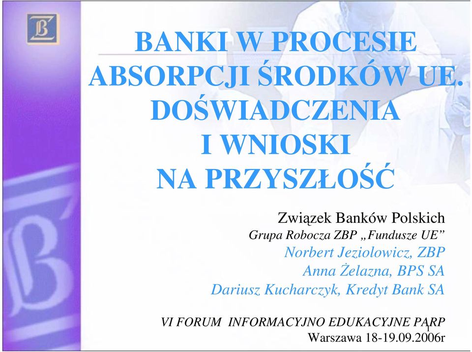Robocza ZBP Fundusze UE Norbert Jeziolowicz, ZBP Anna Żelazna, BPS