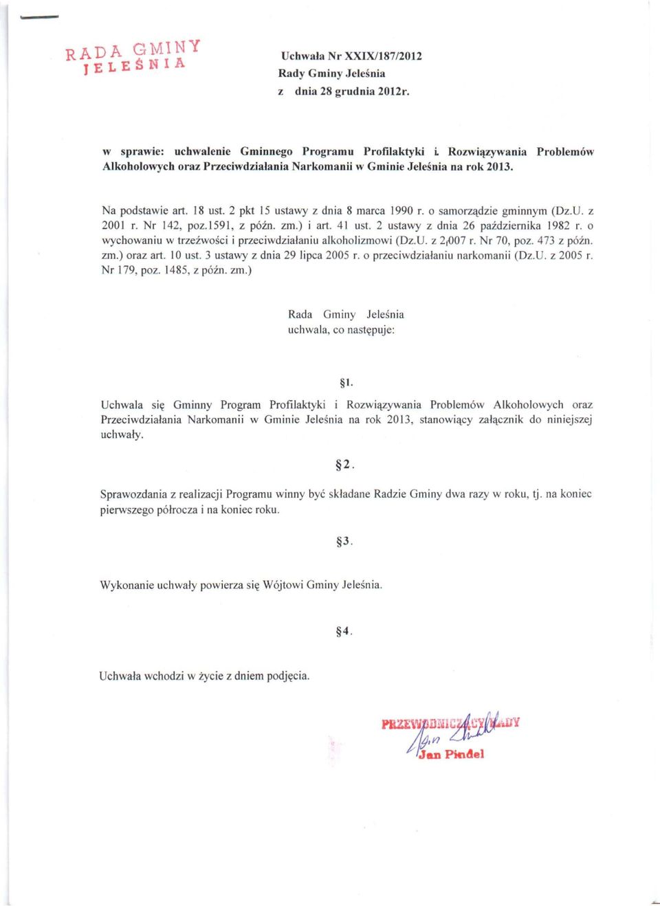 2 pkt 15 utawy z dnia 8 marca 1990 r. o amorządzie gminnym (Dz.U. z 2001 r. Nr 142, poz.1591, z późn. zm.) i art. 41 ut. 2 utawy z dnia 26 października 1982 r.