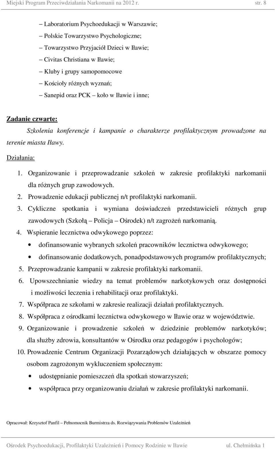 Sanepid oraz PCK koło w Iławie i inne; Zadanie czwarte: Szkolenia konferencje i kampanie o charakterze profilaktycznym prowadzone na terenie miasta Iławy. 1.