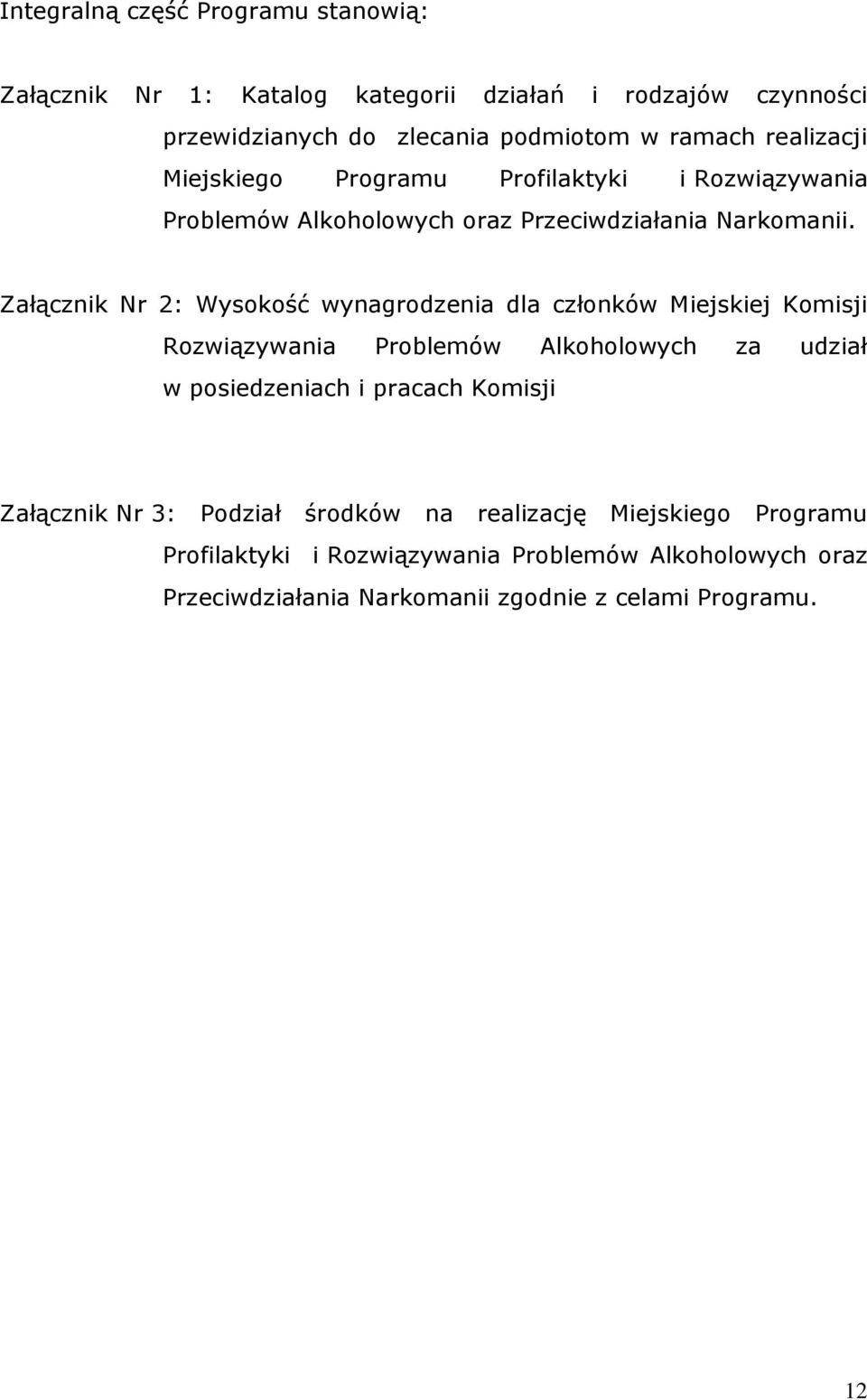 Załącznik Nr 2: Wysokość wynagrodzenia dla członków Miejskiej Komisji Rozwiązywania Problemów Alkoholowych za udział w posiedzeniach i pracach