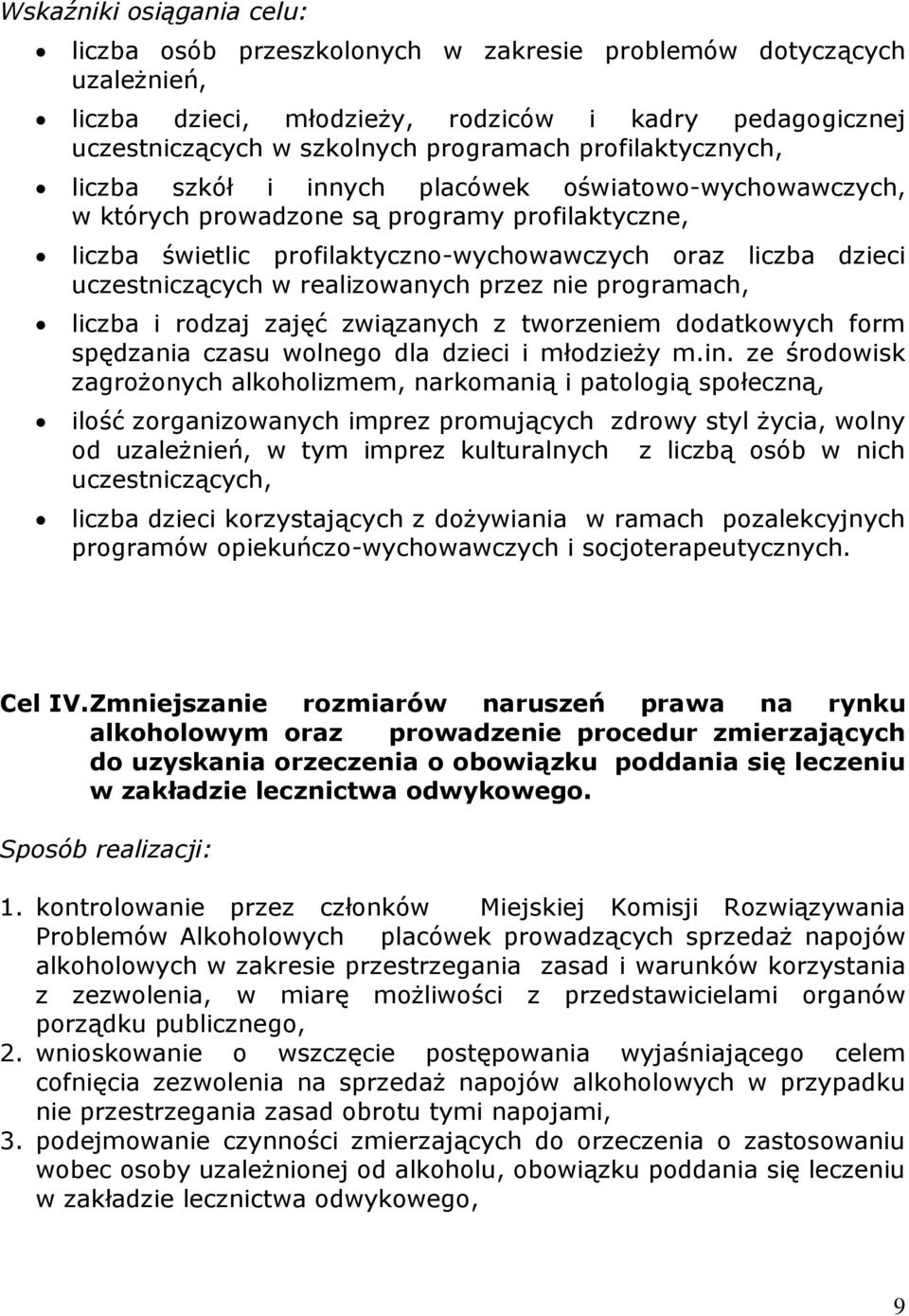 uczestniczących w realizowanych przez nie programach, liczba i rodzaj zajęć związanych z tworzeniem dodatkowych form spędzania czasu wolnego dla dzieci i młodzieży m.in.
