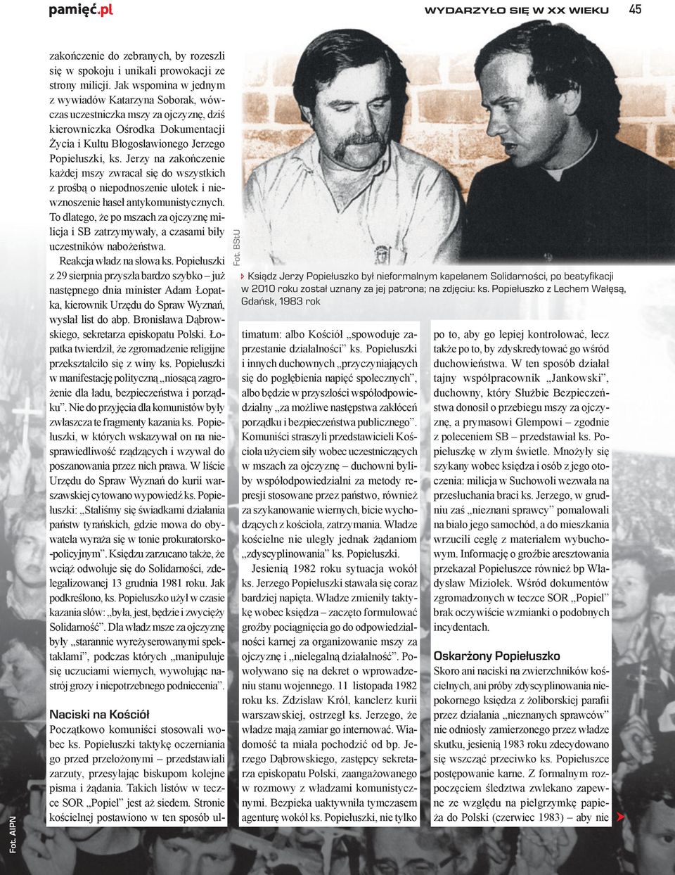 Jerzy na zakończenie każdej mszy zwracał się do wszystkich z prośbą o niepodnoszenie ulotek i niewznoszenie haseł antykomunistycznych.