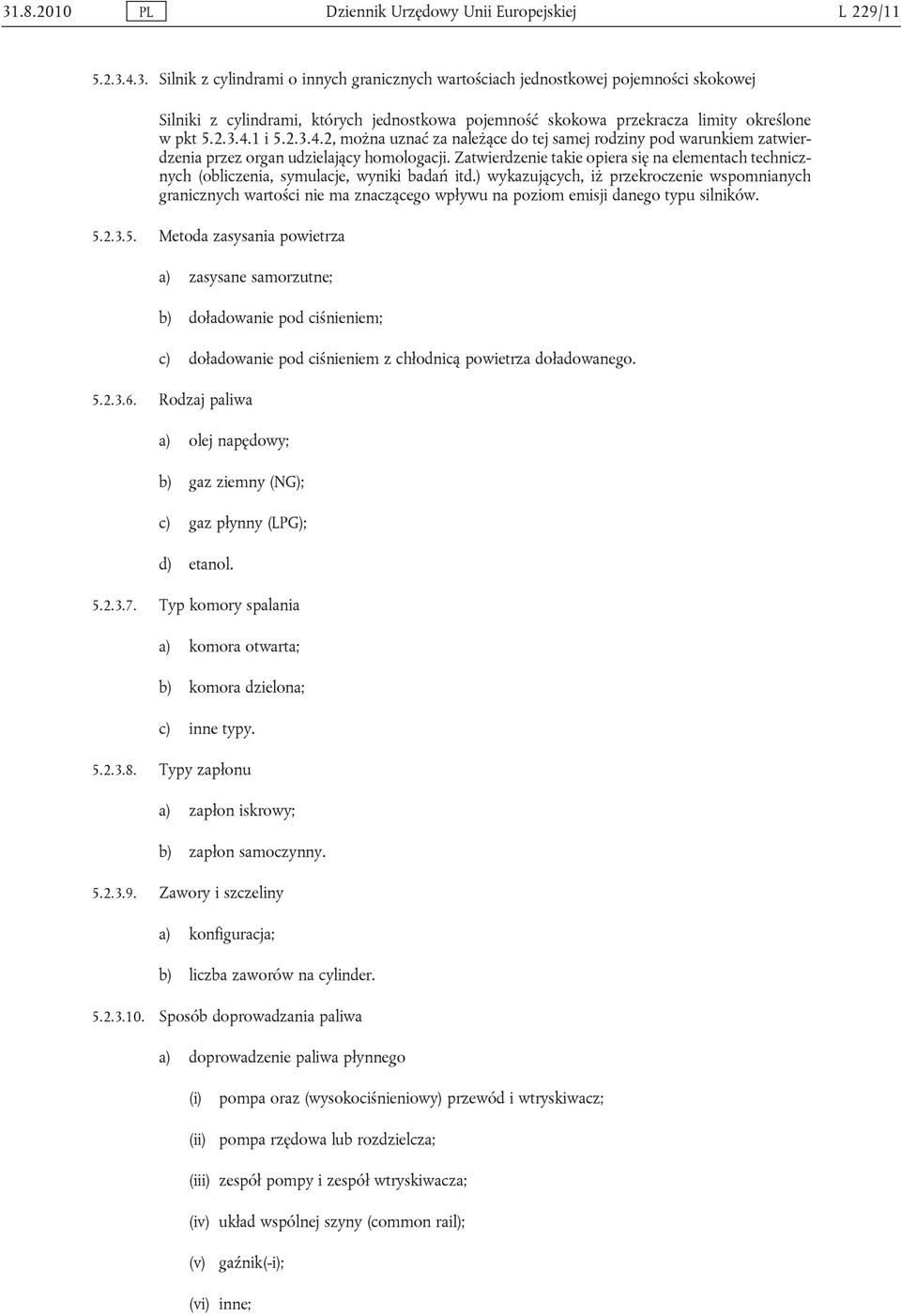 Zatwierdzenie takie opiera się na elementach technicznych (obliczenia, symulacje, wyniki badań itd.