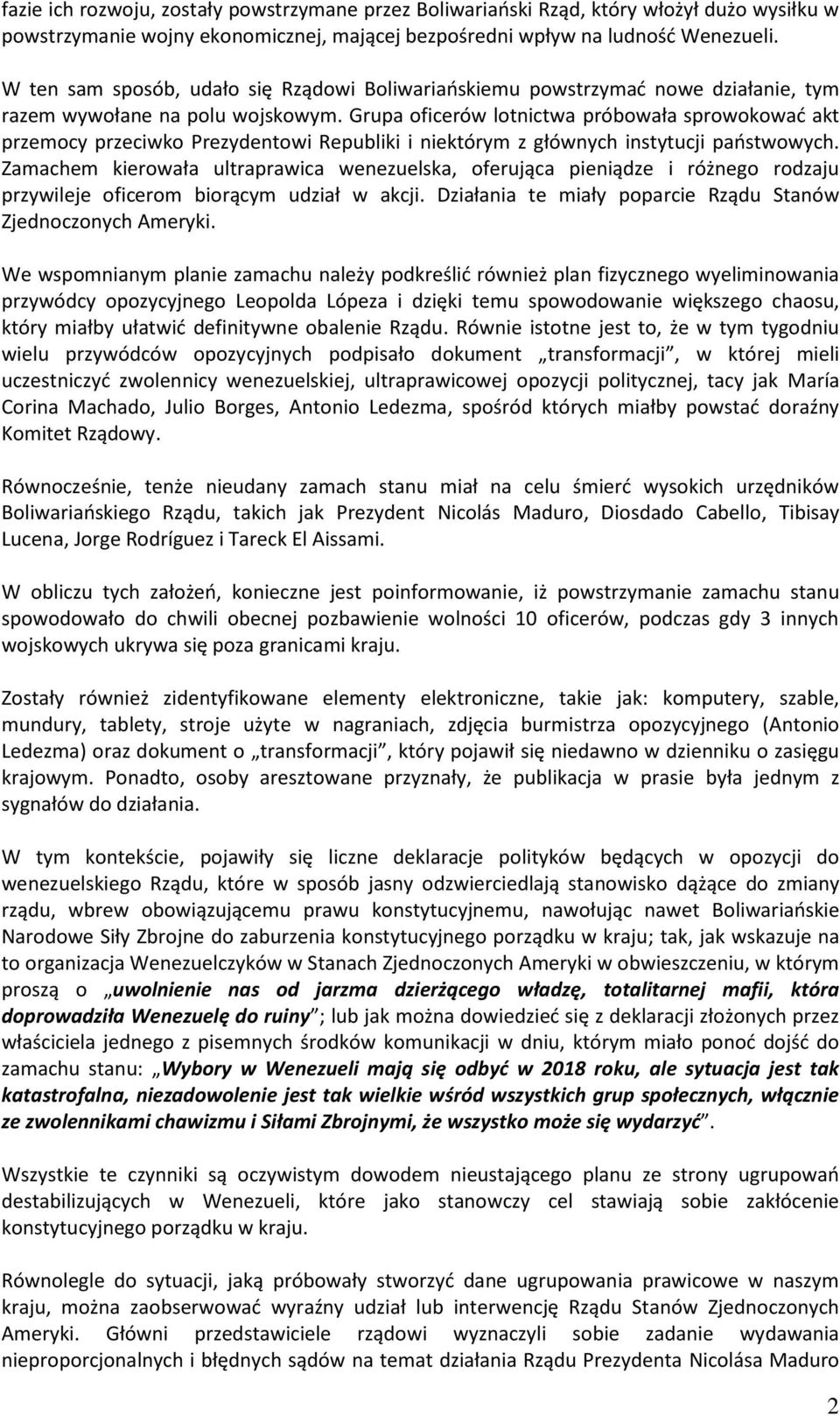 Grupa oficerów lotnictwa próbowała sprowokować akt przemocy przeciwko Prezydentowi Republiki i niektórym z głównych instytucji państwowych.