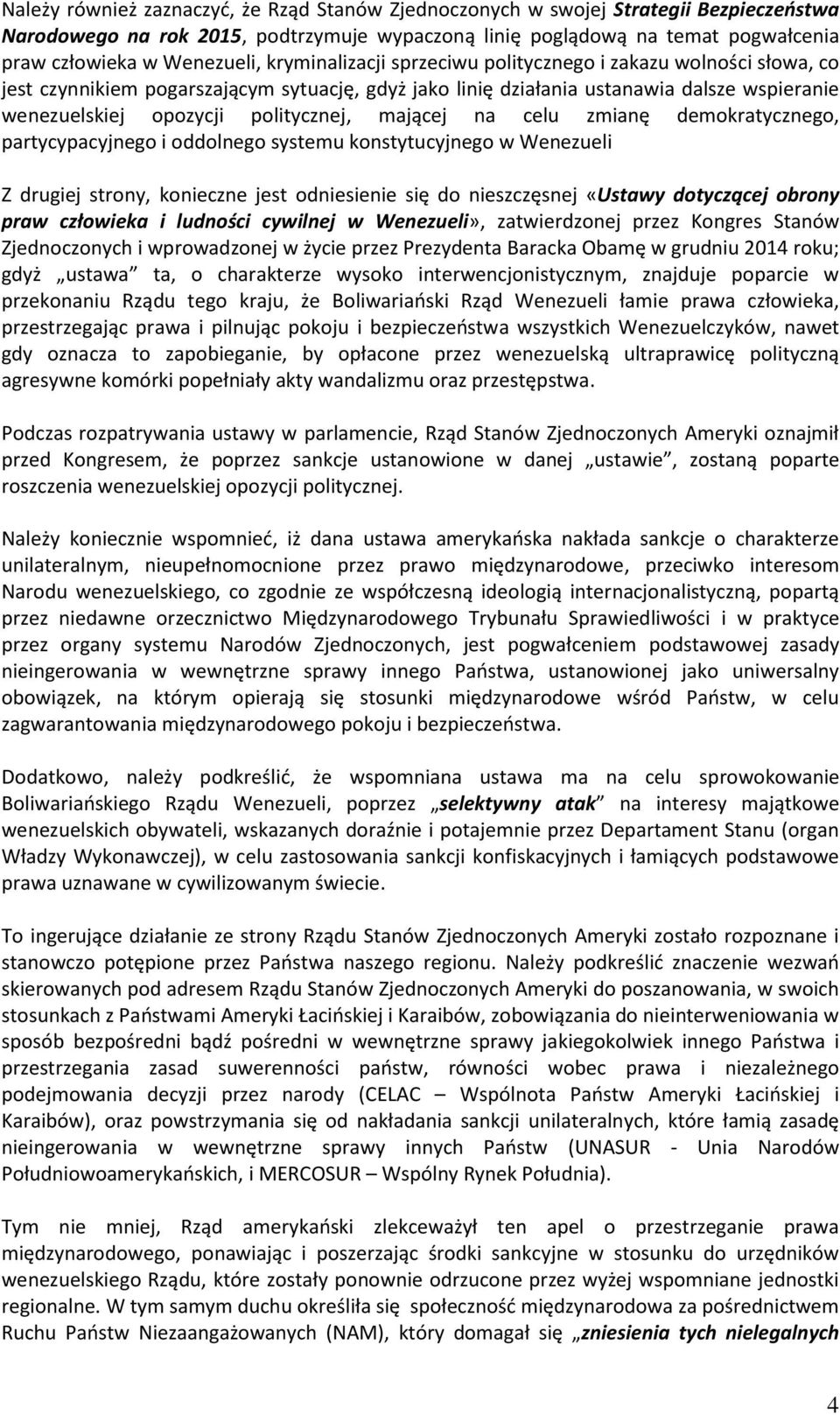 mającej na celu zmianę demokratycznego, partycypacyjnego i oddolnego systemu konstytucyjnego w Wenezueli Z drugiej strony, konieczne jest odniesienie się do nieszczęsnej «Ustawy dotyczącej obrony