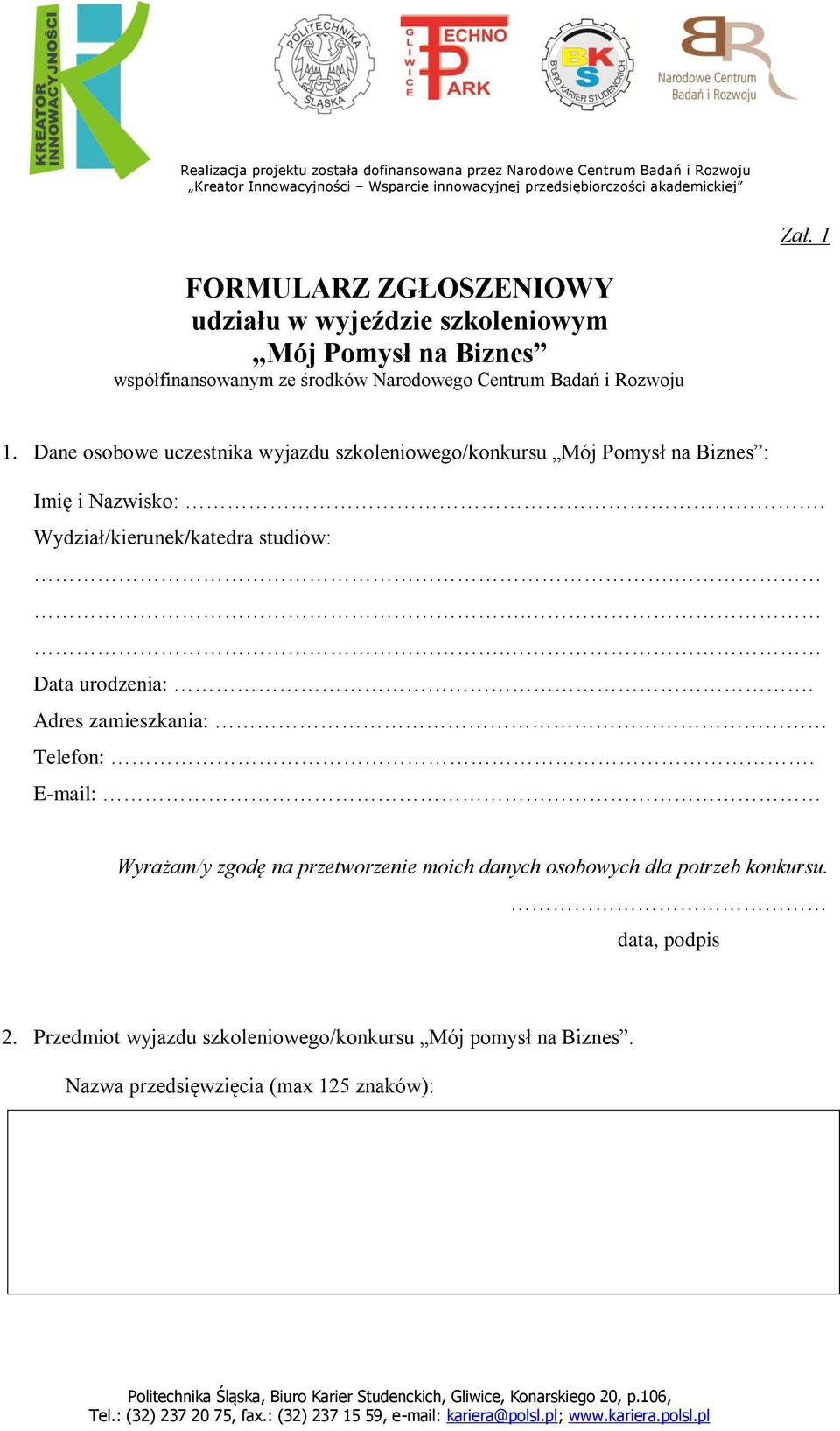 Wydział/kierunek/katedra studiów: Data urodzenia:. Adres zamieszkania: Telefon:.