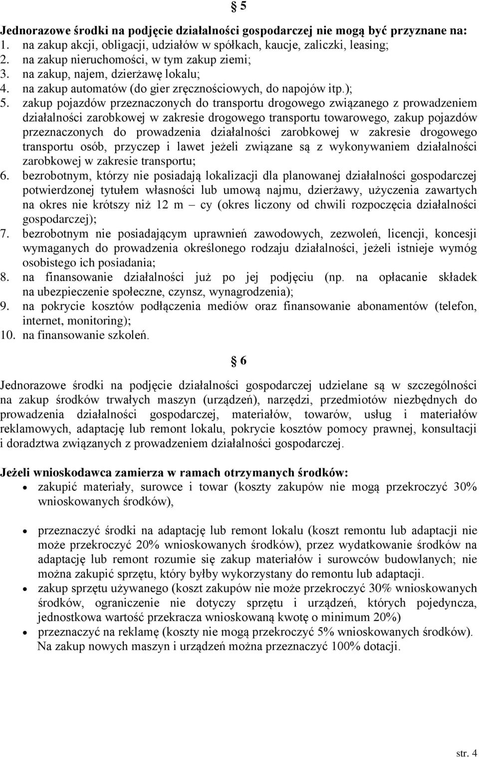zakup pojazdów przeznaczonych do transportu drogowego związanego z prowadzeniem działalności zarobkowej w zakresie drogowego transportu towarowego, zakup pojazdów przeznaczonych do prowadzenia