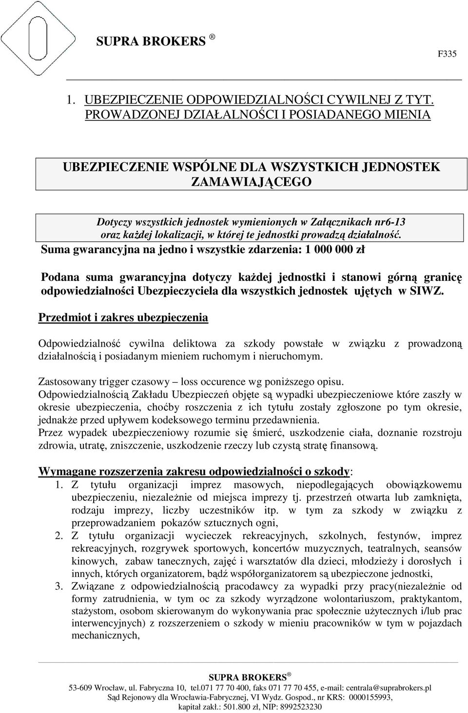 której te jednostki prowadzą działalność.