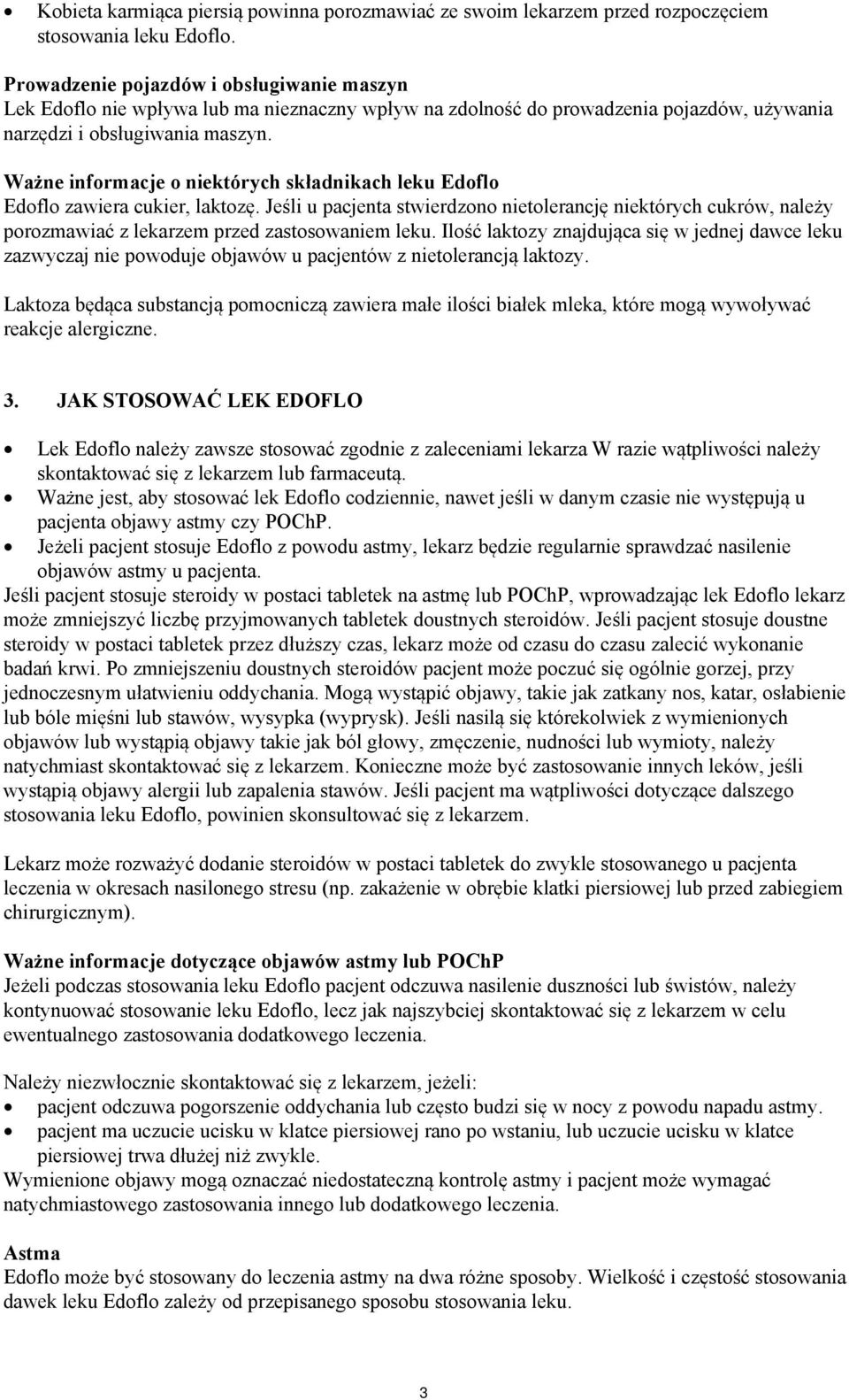 Ważne informacje o niektórych składnikach leku Edoflo Edoflo zawiera cukier, laktozę.