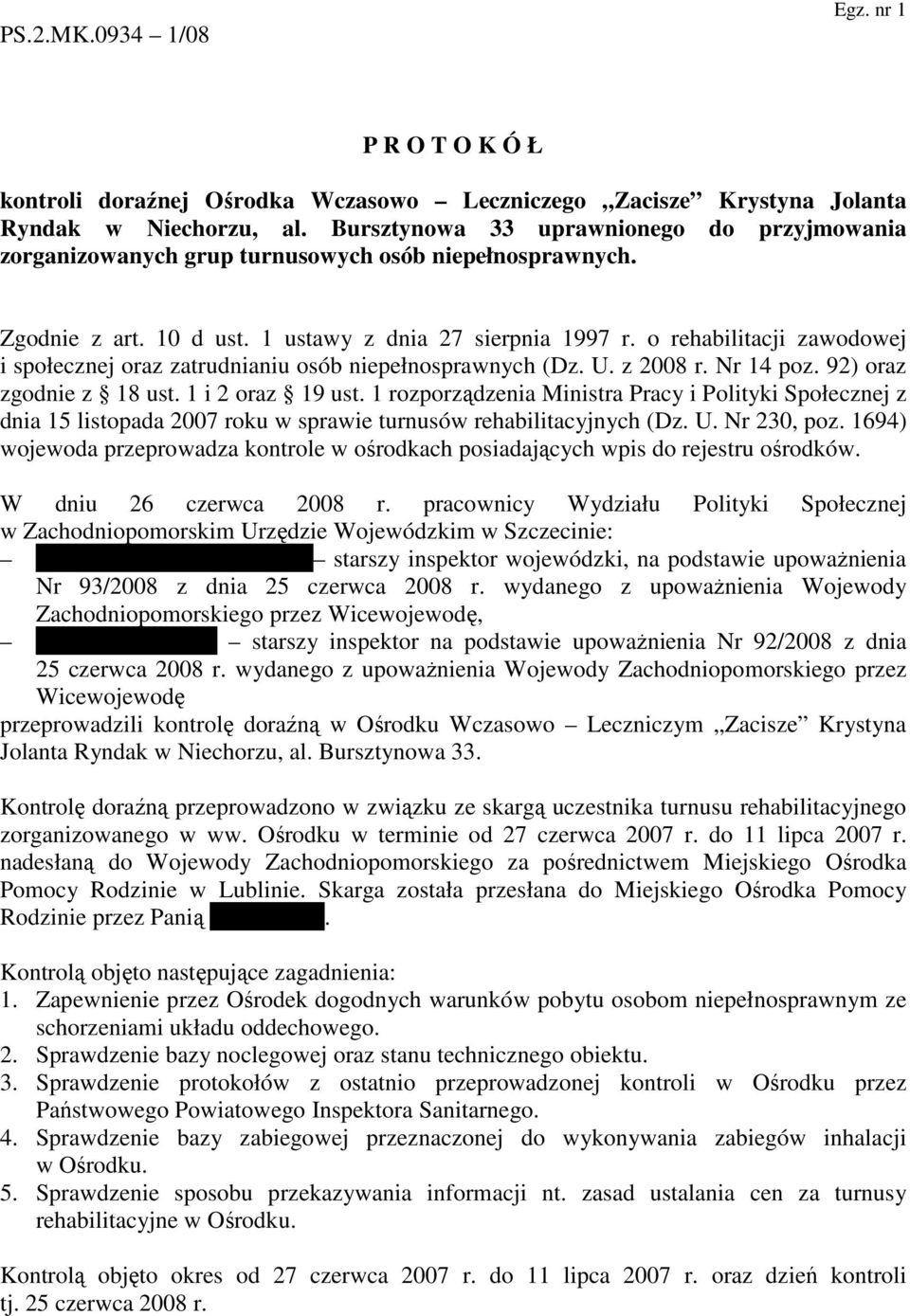 o rehabilitacji zawodowej i społecznej oraz zatrudnianiu osób niepełnosprawnych (Dz. U. z 2008 r. Nr 14 poz. 92) oraz zgodnie z 18 ust. 1 i 2 oraz 19 ust.