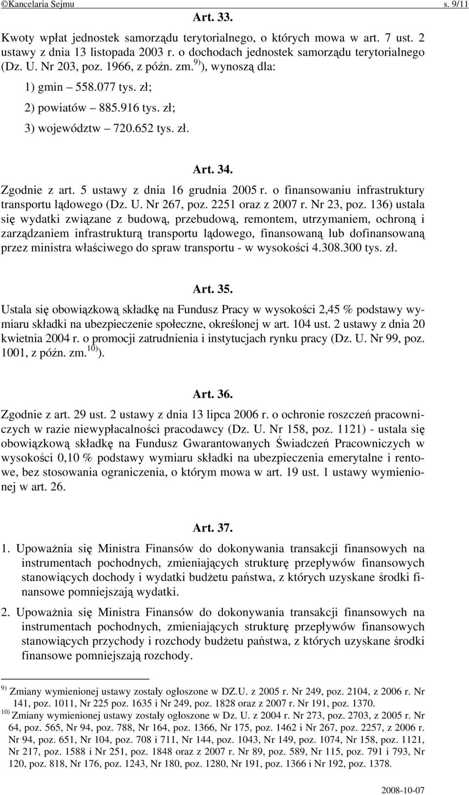 o finansowaniu infrastruktury transportu lądowego (Dz. U. Nr 267, poz. 2251 oraz z 2007 r. Nr 23, poz.