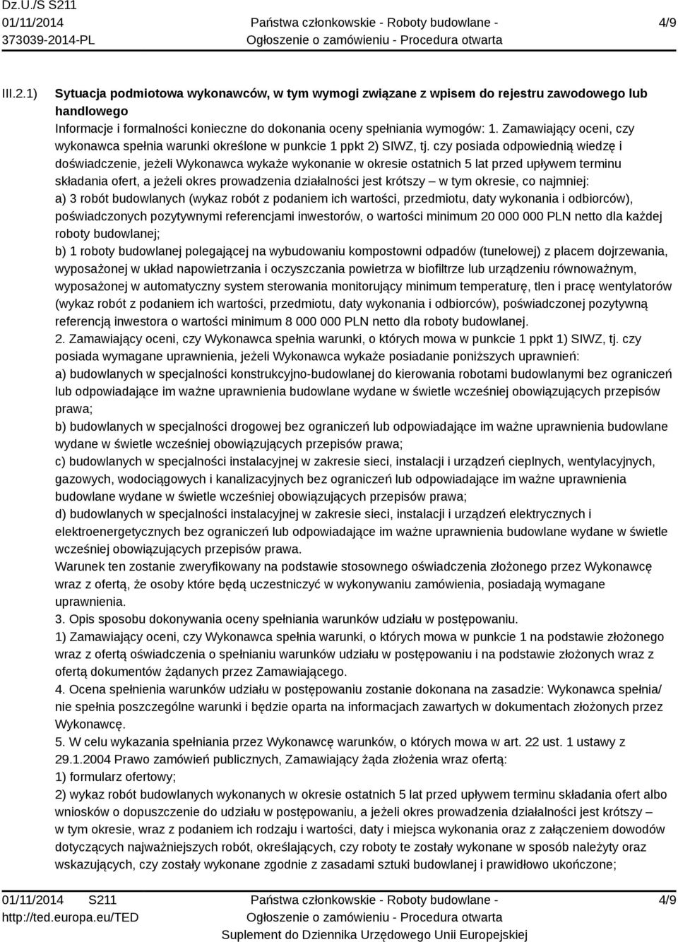czy posiada odpowiednią wiedzę i doświadczenie, jeżeli Wykonawca wykaże wykonanie w okresie ostatnich 5 lat przed upływem terminu składania ofert, a jeżeli okres prowadzenia działalności jest krótszy