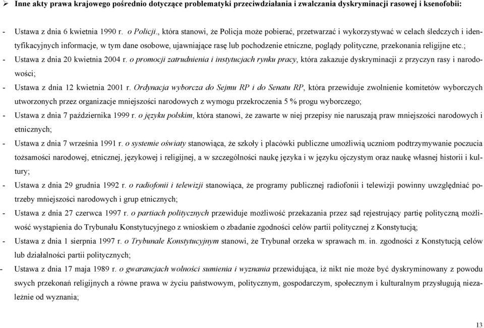 polityczne, przekonania religijne etc.; - Ustawa z dnia 20 kwietnia 2004 r.