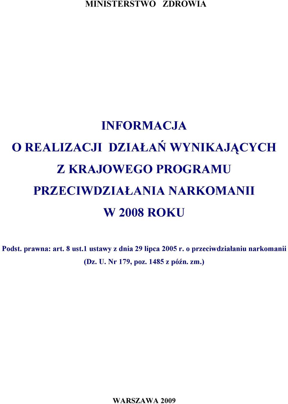 prawna: art. 8 ust.1 ustawy z dnia 29 lipca 2005 r.