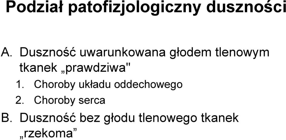 prawdziwa" 1. Choroby układu oddechowego 2.