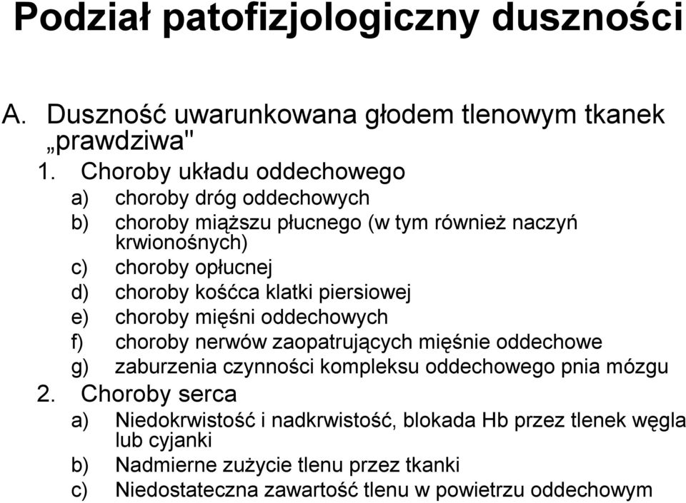 kośćca klatki piersiowej e) choroby mięśni oddechowych f) choroby nerwów zaopatrujących mięśnie oddechowe g) zaburzenia czynności kompleksu