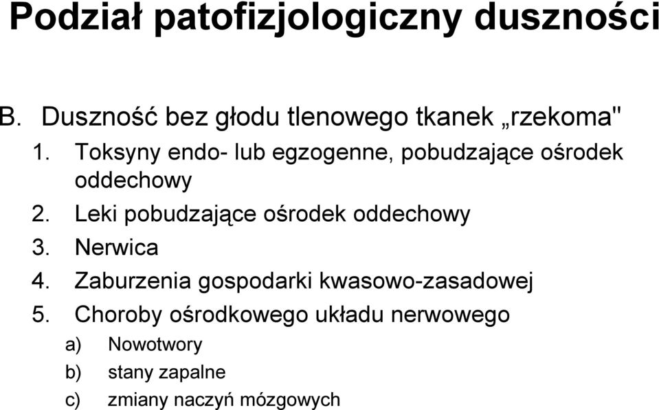 Toksyny endo- lub egzogenne, pobudzające ośrodek oddechowy 2.