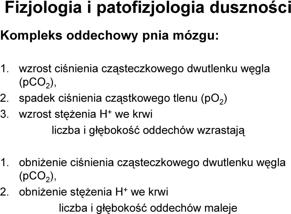 spadek ciśnienia cząstkowego tlenu (po 2 ) 3.