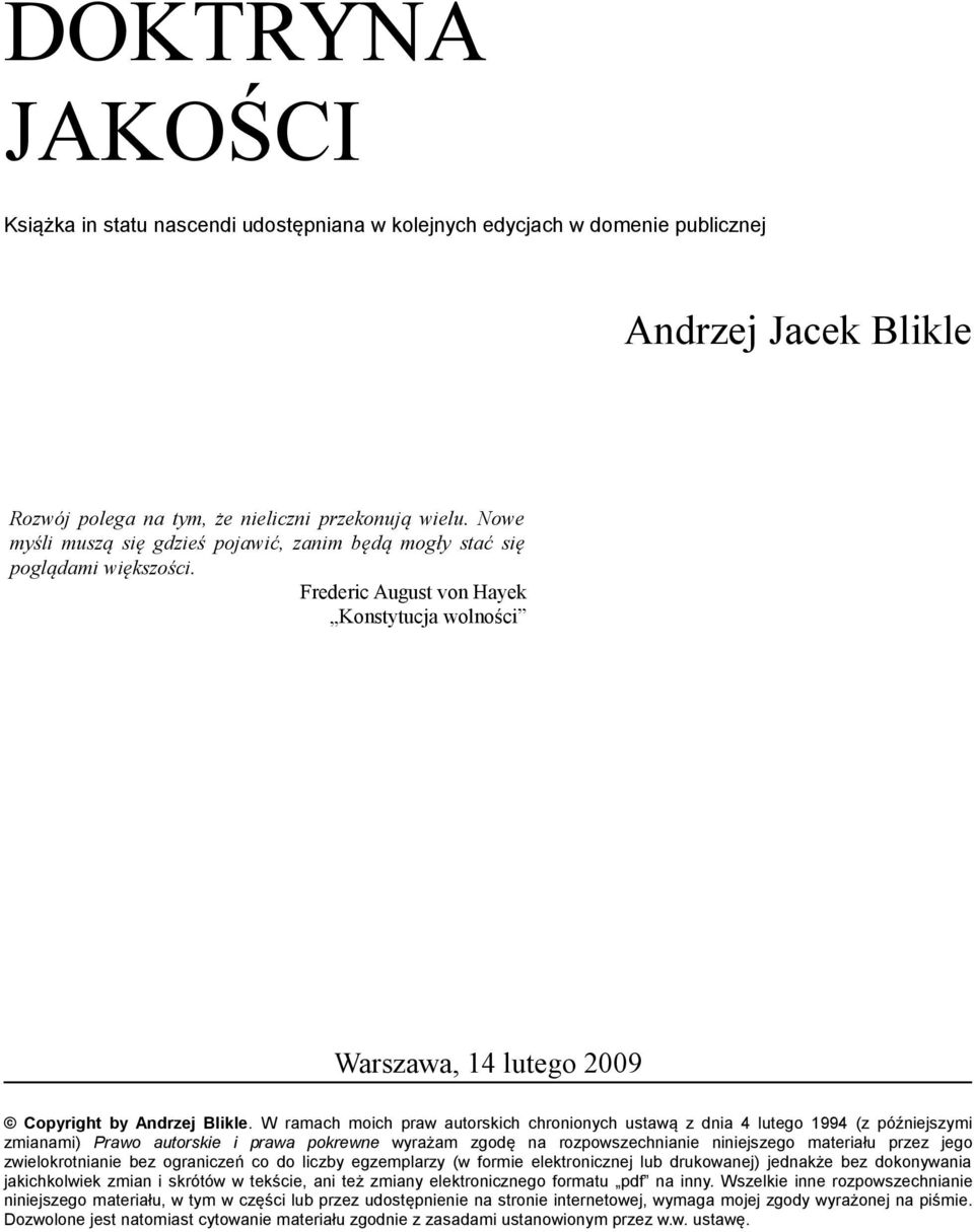 W ramach moich praw autorskich chronionych ustawą z dnia 4 lutego 1994 (z późniejszymi zmianami) Prawo autorskie i prawa pokrewne wyrażam zgodę na rozpowszechnianie niniejszego materiału przez jego