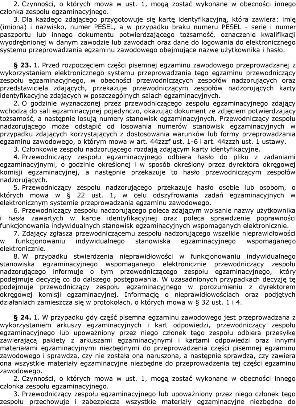 potwierdzającego tożsamość, oznaczenie kwalifikacji wyodrębnionej w danym zawodzie lub zawodach oraz dane do logowania do elektronicznego systemu przeprowadzania egzaminu zawodowego obejmujące nazwę