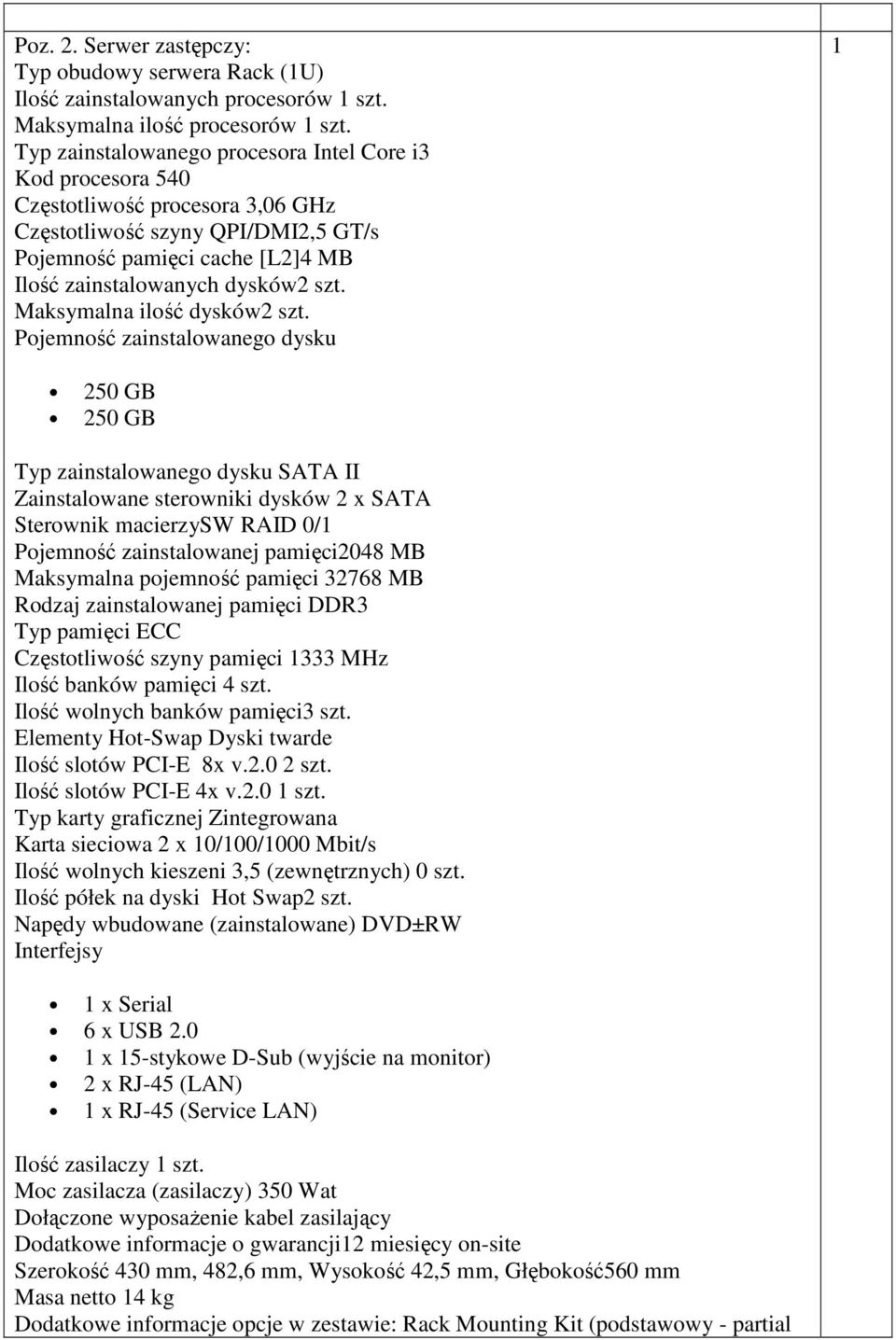 Maksymalna ilość dysków2 szt.