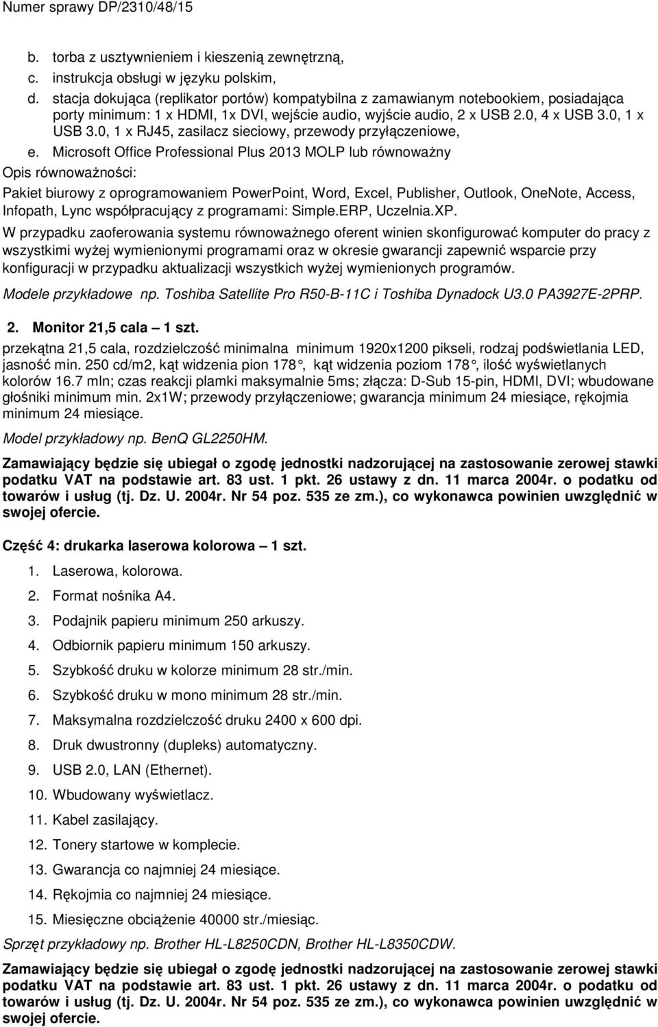 0, 1 x RJ45, zasilacz sieciowy, przewody przyłączeniowe, e.
