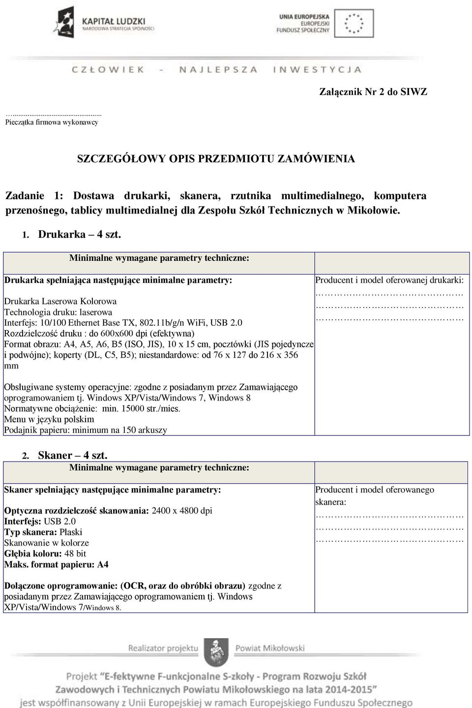 Technicznych w Mikołowie. 1. Drukarka 4 szt.