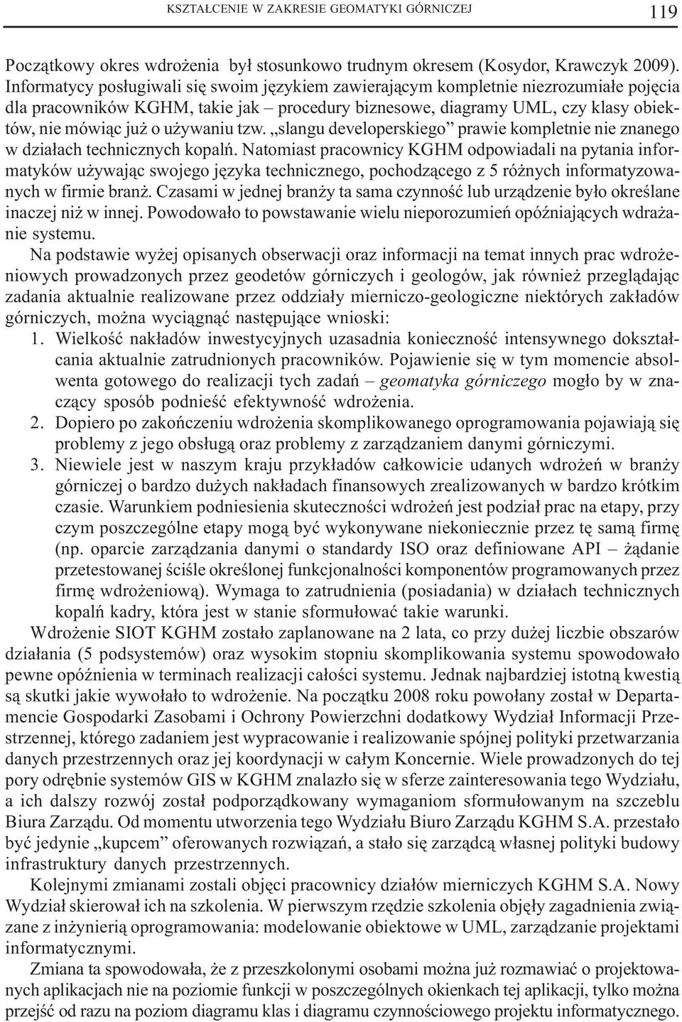 slangu developerskiego prawie kopletnie nie znanego w dzia³ach technicznych kopalñ.