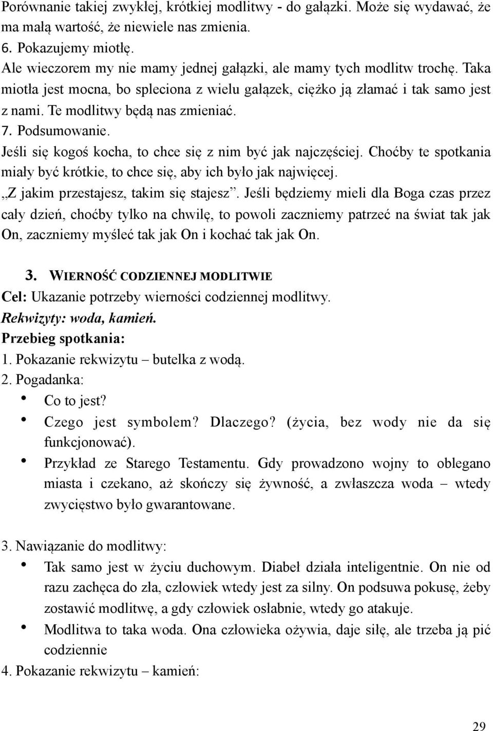 Je&li si% kogo& kocha, to chce si% z nim by) jak najcz%&ciej. Cho)by te spotkania mia!y by) krótkie, to chce si%, aby ich by!o jak najwi%cej. Z jakim przestajesz, takim si% stajesz.