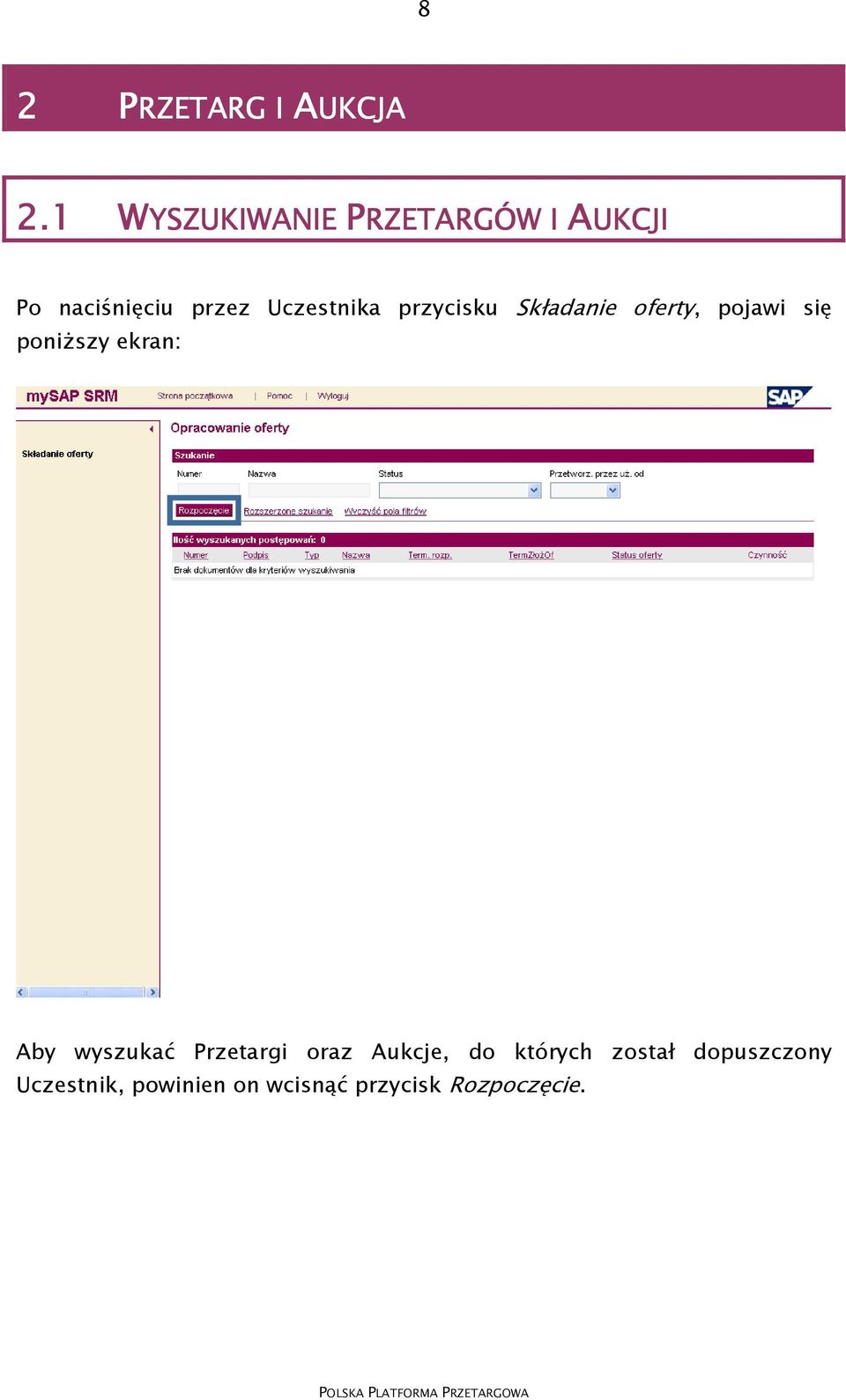 przycisku Składanie oferty, pojawi się poniższy ekran: Aby
