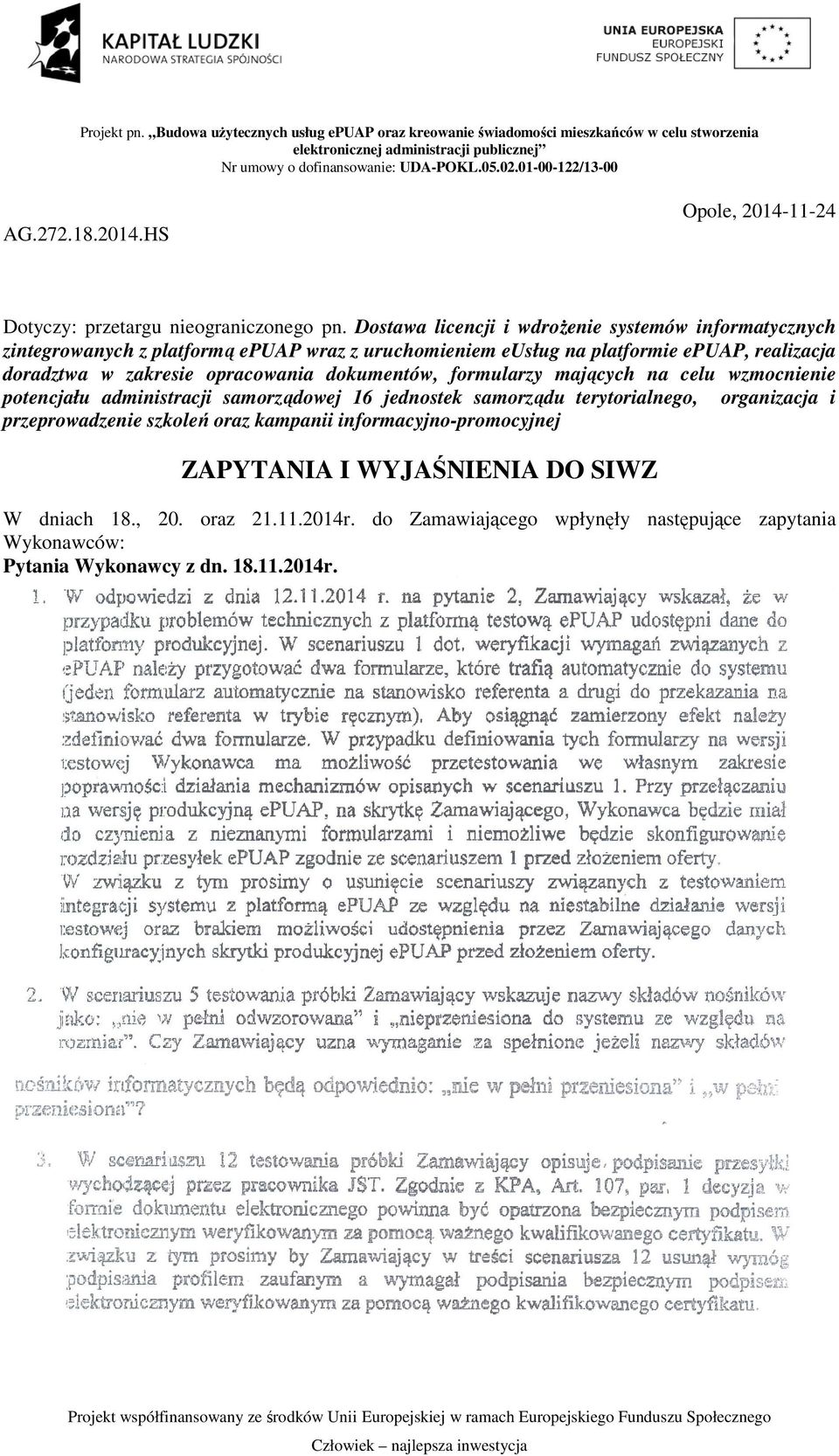 dokumentów, formularzy mających na celu wzmocnienie potencjału administracji samorządowej 16 jednostek samorządu terytorialnego, organizacja i przeprowadzenie szkoleń oraz kampanii