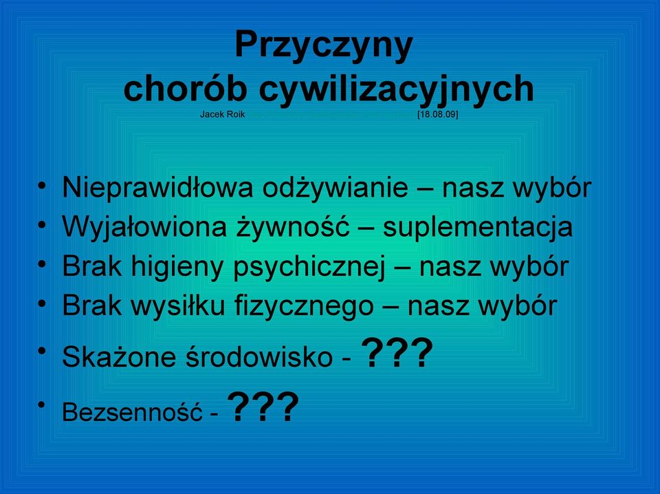 09] Nieprawidłowa odżywianie nasz wybór Wyjałowiona żywność