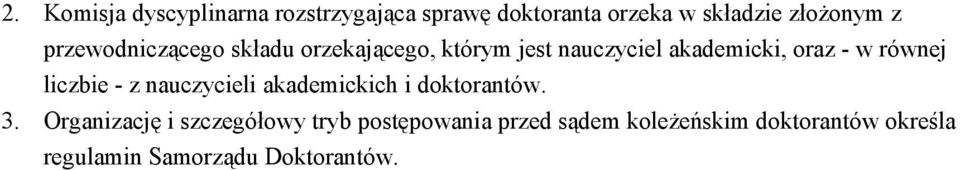 równej liczbie - z nauczycieli akademickich i doktorantów. 3.