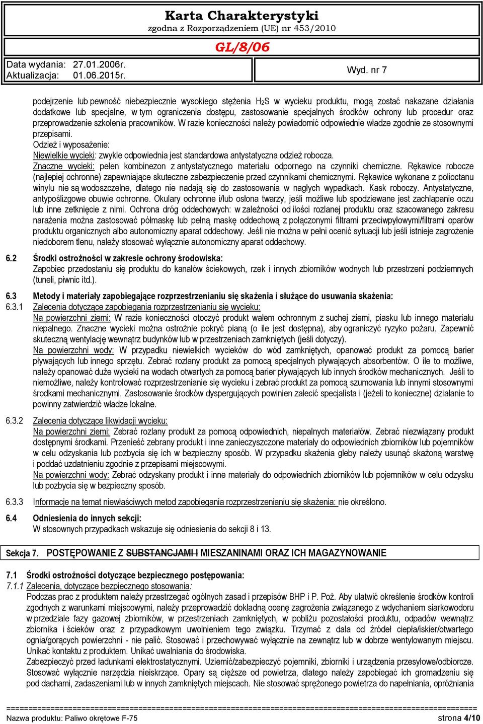 Odzież i wyposażenie: Niewielkie wycieki: zwykle odpowiednia jest standardowa antystatyczna odzież robocza.