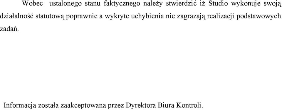 wykryte uchybienia nie zagrażają realizacji podstawowych