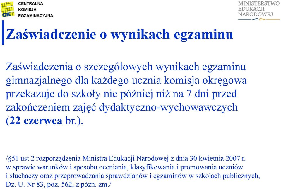 / 51 ust 2 rozporządzenia Ministra Edukacji Narodowej z dnia 30 kwietnia 2007 r.