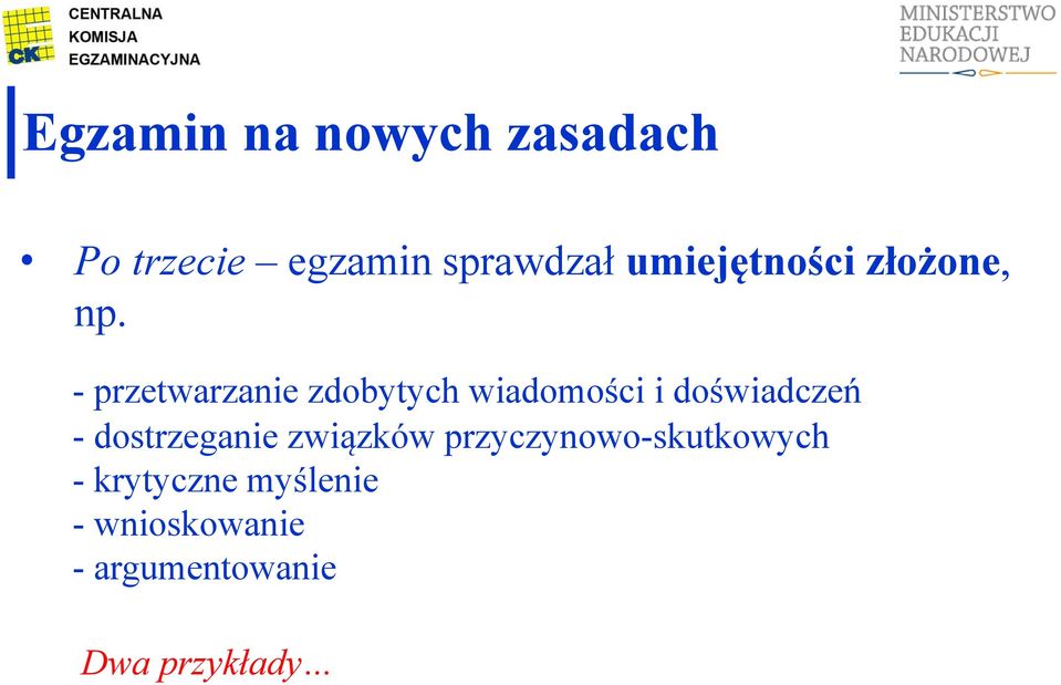 - przetwarzanie zdobytych wiadomości i doświadczeń -