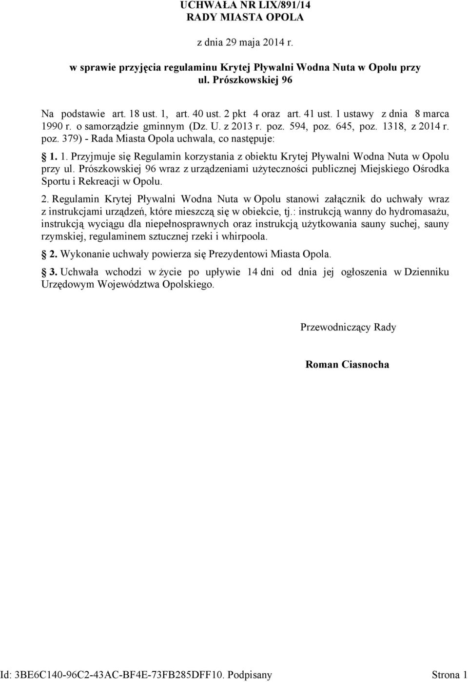 Prószkowskiej 96 wraz z urządzeniami użyteczności publicznej Miejskiego Ośrodka Sportu i Rekreacji w Opolu. 2.