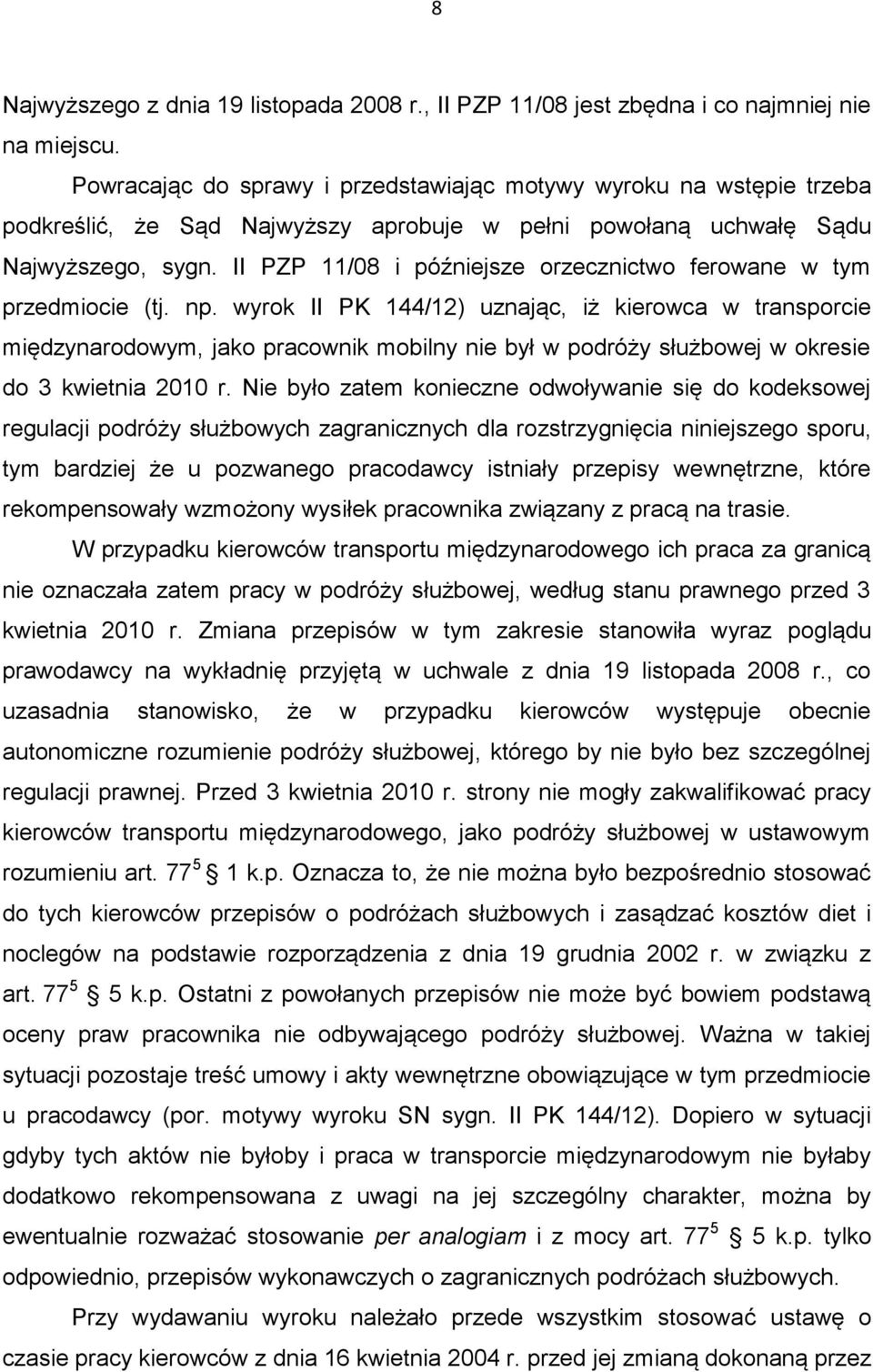 II PZP 11/08 i późniejsze orzecznictwo ferowane w tym przedmiocie (tj. np.