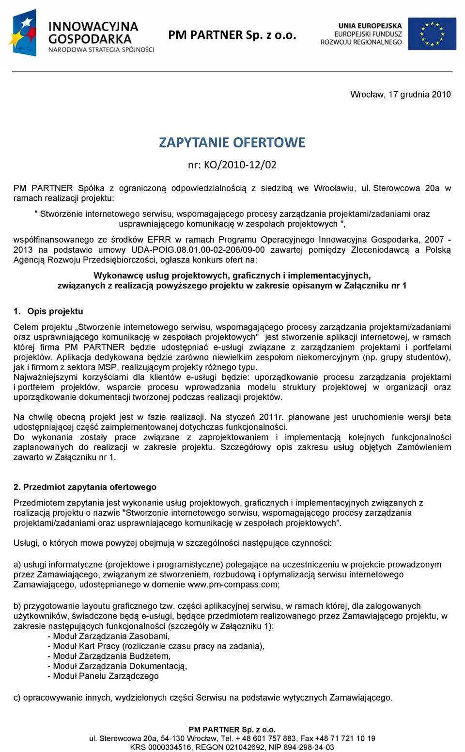 współfinansowanego ze środków EFRR w ramach Programu Operacyjnego Innowacyjna Gospodarka, 2007-2013