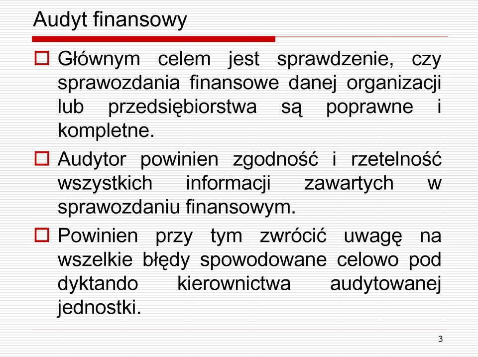 Audytor powinien zgodność i rzetelność wszystkich informacji zawartych w sprawozdaniu