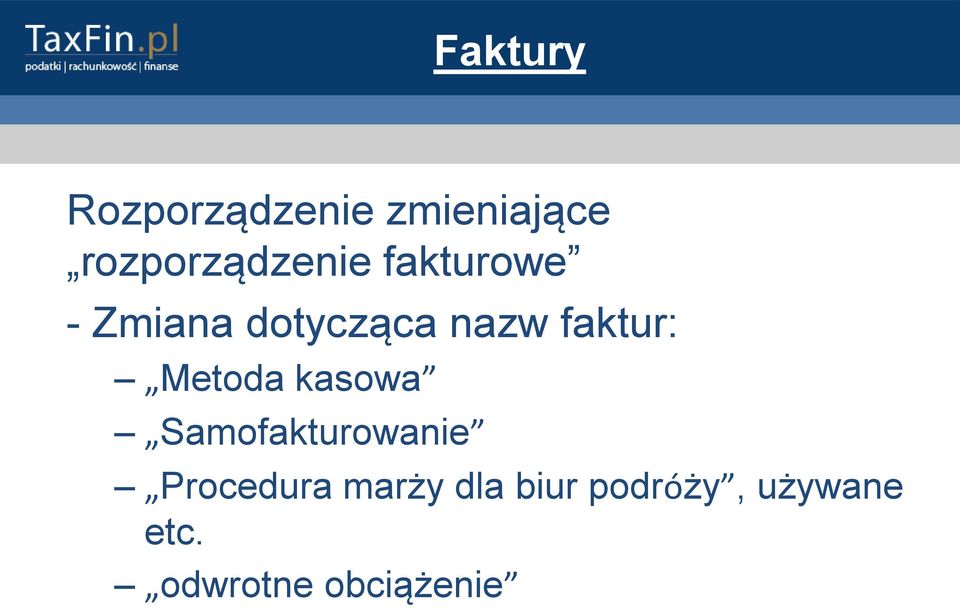 nazw faktur: Metoda kasowa Samofakturowanie