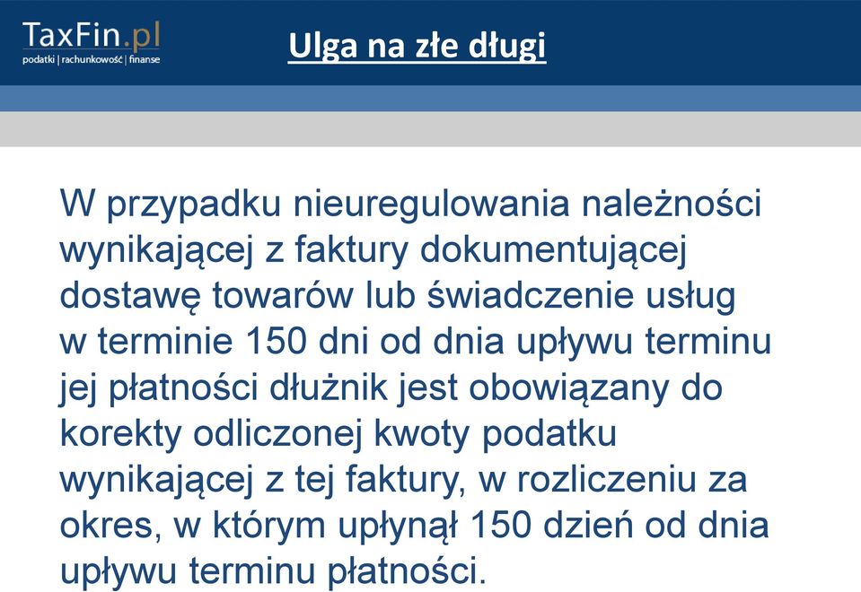 terminu jej płatności dłużnik jest obowiązany do korekty odliczonej kwoty podatku