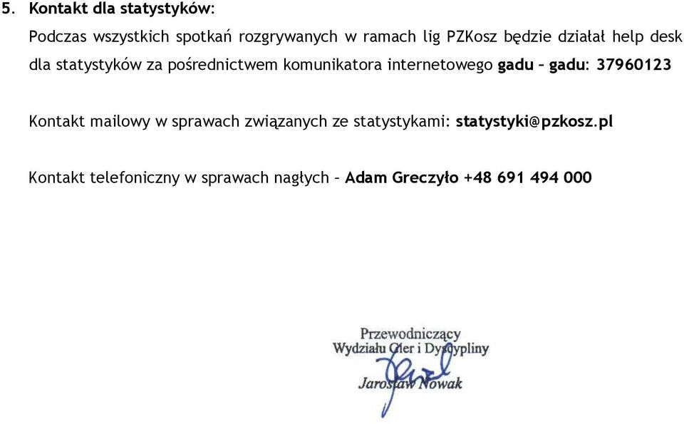komunikatora internetowego gadu gadu: 37960123 Kontakt mailowy w sprawach