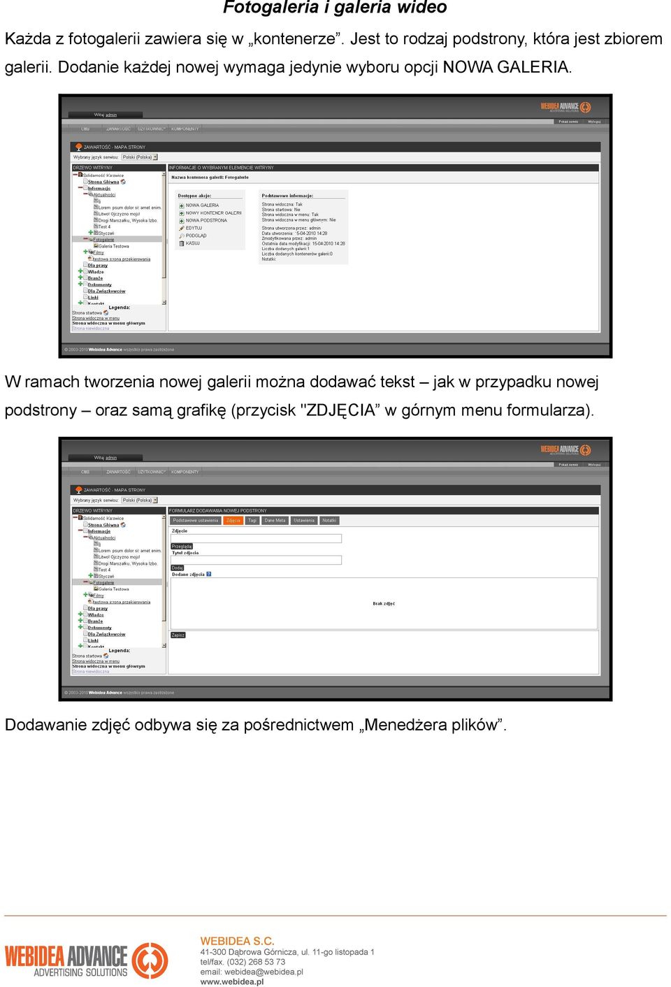 Dodanie każdej nowej wymaga jedynie wyboru opcji NOWA GALERIA.