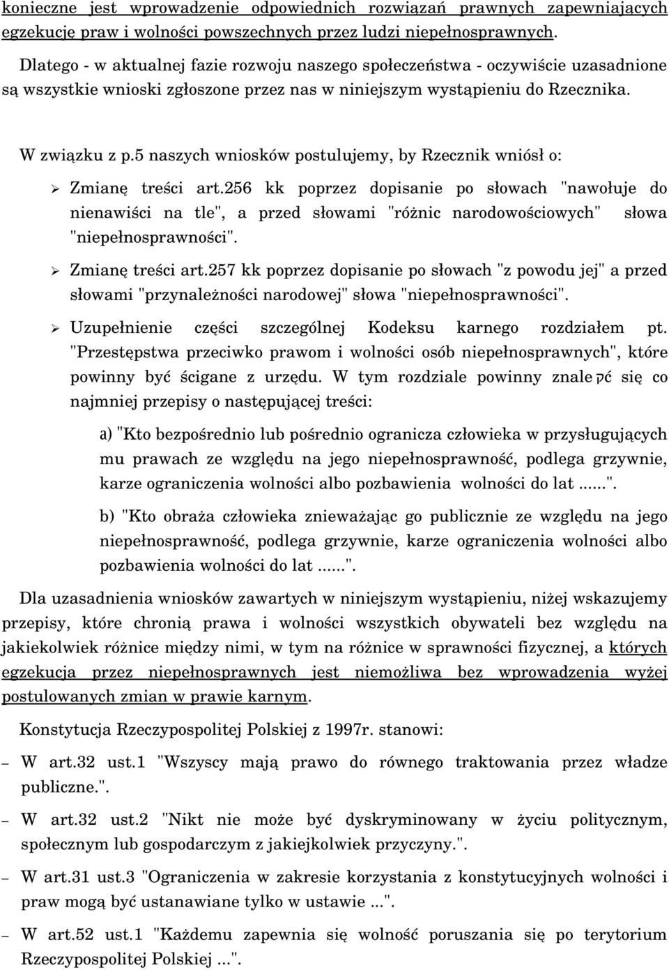 5 naszych wniosków postulujemy, by Rzecznik wniósł o: Zmianę treści art.