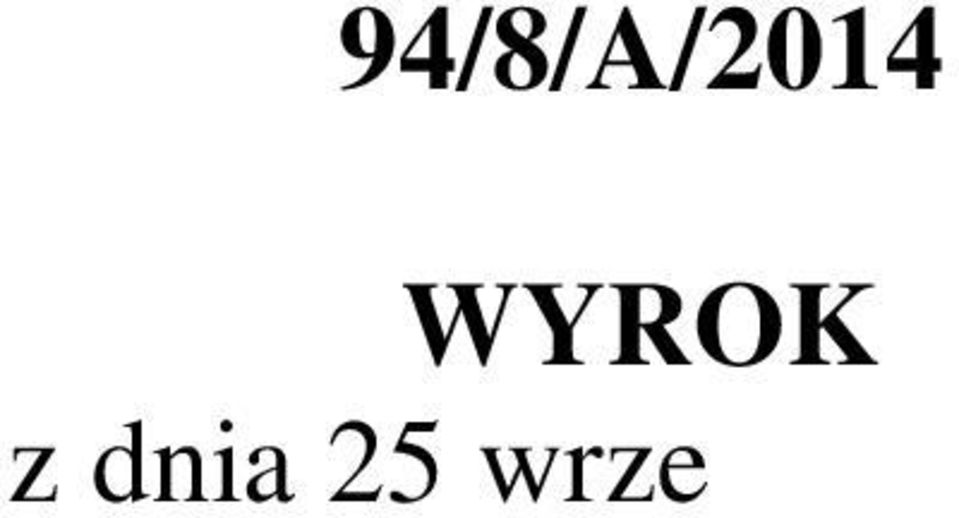 Andrzej Wróbel, protokolant: Krzysztof Zalecki, po rozpoznaniu, z udziałem wnioskodawcy oraz Sejmu i Prokuratora Generalnego, na rozprawie w dniu 25 września 2014 r.