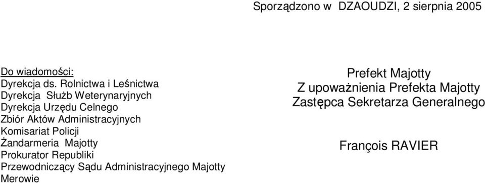 Administracyjnych Komisariat Policji Żandarmeria Majotty Prokurator Republiki Przewodniczący