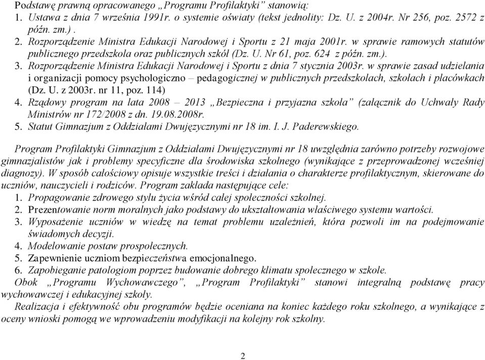 Nr 61, poz. 624 z późn. zm.). 3. Rozporządzenie Ministra Edukacji Narodowej i Sportu z dnia 7 stycznia 2003r.